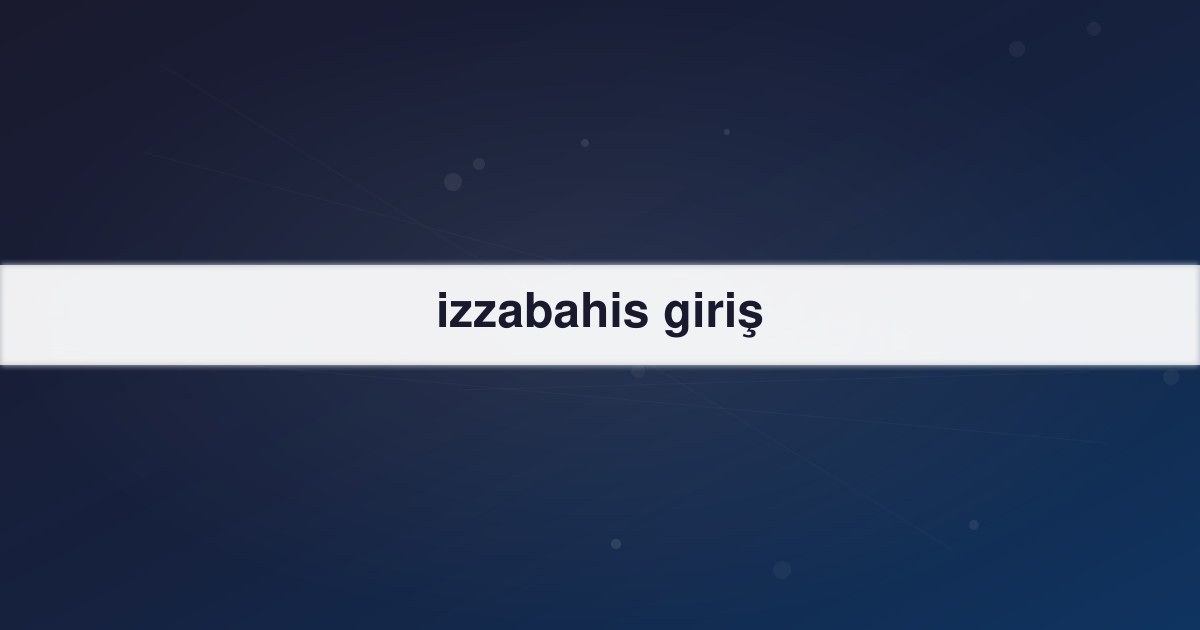izzabahis giriş